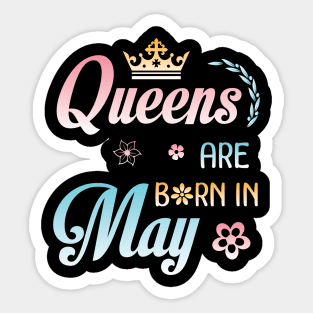 Queens Are Born In May Happy Birthday To Me You Nana Mommy Sister Aunt Daughter Wife Niece Sticker